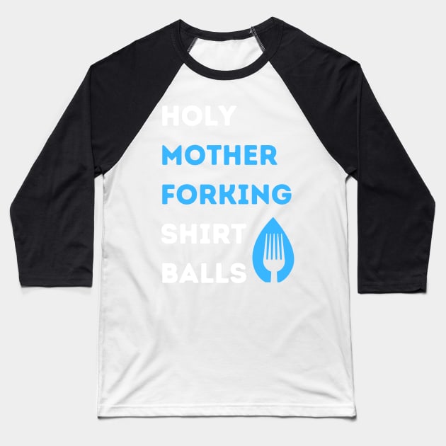 Holy Mother Forking Baseball T-Shirt by rogergren